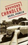 Adiós Muñeca - Raymond Chandler, César Aira