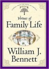 Virtues of Family Life - William J. Bennett