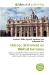 Chicago Statement on Biblical Inerrancy - Agnes F. Vandome, John McBrewster, Sam B Miller II