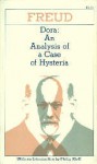 Dora: An Analysis of a Case of Hysteria (Collected Papers) - Sigmund Freud, Philip Rieff