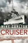 Cruiser: The Life and Loss of HMAS Perth and Her Crew - Mike Carlton