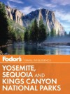 Fodor's Yosemite, Sequoia & Kings Canyon National Parks (Fodor's National Parks) - Fodor's Travel Publications Inc.