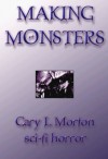 Making Monsters (sci fi horror) - Gary morton, Frank Webb