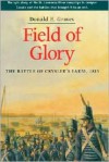 Field of Glory: The Battle of Crysler's Farm, 1813 - Donald E. Graves