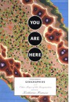 You Are Here: Personal Geographies and Other Maps of the Imagination - Katharine Harmon