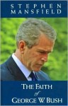 The Faith of George W. Bush - Stephen Mansfield