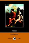 Peace (Dodo Press) - Aristophanes