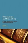 Shakespeare and His Authors: Critical Perspectives on the Authorship Question - William Leahy