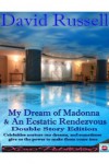 My Dream of Madonna & An Ecstatic Rendezvous - David Russell