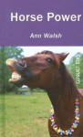 Horse Power - Ann Walsh