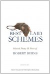 The Best Laid Schemes: Selected Poetry and Prose of Robert Burns - Robert Burns, Robert Crawford, Christopher MacLachlan