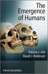 The Emergence of Humans: An Exploration of the Evolutionary Timeline - Patricia Ash, David J Robinson