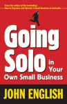 Going Solo in Your Own Small Business - John English