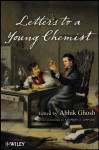 Letters to a Young Chemist - Abhik Ghosh, Stephen J. Lippard