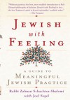 Jewish With Feeling: A Guide to Meaningful Jewish Practice - Zalman Schachter, Zalman Schachter, Joel Segel