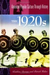 The 1920s (American Popular Culture Through History) - Kathleen M. Drowne, Patrick Huber