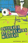 Outtakes Of A Walking Mistake - Anthony Paull