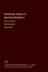 Semiconductors and Semimetals, Volume 59: Nonlinear Optics in Semiconductors II - Robert K. Willardson, Elsa Garmire, Eicke R. Weber, Alan Kost