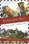 Edinburgh Days, or Doing What I Want to Do - Samuel F. Pickering