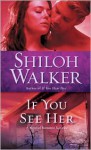 If You See Her - Shiloh Walker