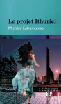 Le projet Ithuriel - Michèle Laframboise