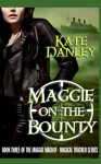 Maggie on the Bounty - Kate Danley