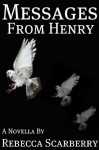 Messages From Henry - Rebecca Scarberry, Jeff Bennington