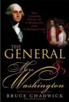 The General and Mrs. Washington: The Untold Story of a Marriage and a Revolution - Bruce Chadwick