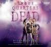 Three Quarters Dead - Richard Peck, Ariadne Meyers