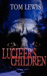 Lucifer's Children - Tom Lewis