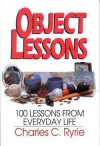 Object Lessons: 100 Lessons from Everyday Life - Charles C. Ryrie