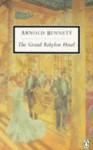 The Grand Babylon Hotel: A Fantasia on Modern Themes - Arnold Bennett, Frank Swinnerton