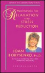 Meditations for Relaxation and Stress Reduction - Joan Borysenko