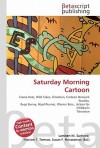 Saturday Morning Cartoon - Lambert M. Surhone, VDM Publishing, Susan F. Marseken