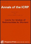 Icrp Publication 30: Limits for Intakes of Radionuclides by Workers, Part 3: Annals of the Icrp Volume 6/2-3 - International Commission On Radiological