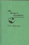 The Doctor's Sweetheart and Other Stories - L.M. Montgomery