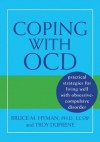 Coping with Ocd: Practical Strategies for Living Well with Obsessive-Compulsive Disorder - Bruce Hyman, Troy Dufrene