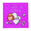 That's Not My Fairy (Touchy Feely Board Books) - Fiona Watt, Rachel Wells