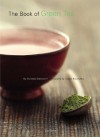 The Book of Green Tea - Christine Dattner