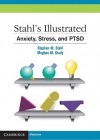 Stahl's Illustrated Anxiety, Stress, and PTSD - Stephen M. Stahl, Meghan M. Grady