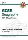 Geography: GCSE: OCR B Specification: Exam Practice Workbook: Higher Level - Richard Parsons