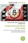 Escape from the Planet of the Apes - Agnes F. Vandome, John McBrewster, Sam B Miller II