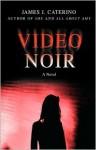 Video Noir - James J. Caterino