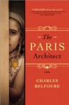 Paris Architect: A Novel - Charles Belfoure