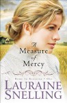 Measure of Mercy, A (Home to Blessing Book #1) - Lauraine Snelling