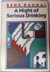 A Night Of Serious Drinking - René Daumal