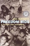 Freedom Ride: A Freedom Rider Remembers - Ann Curthoys