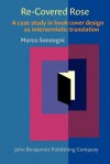 Re-Covered Rose: A Case Study in Book Cover Design as Intersemiotic Translation - Marco Sonzogni