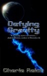 Defying Gravity - Cherie Reich