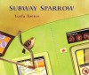 Subway Sparrow - Leyla Torres